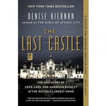 The Last Castle: The Epic Story of Love, Loss, and American Royalty in the Natio