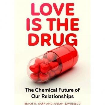 Love is the Drug by Professor Julian Oxford Uehiro Centre for Practical Ethics Savulescu