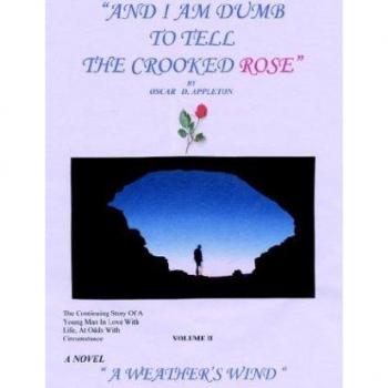 And I Am Dumb to Tell The Crooked Rose Vol II