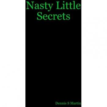 Martin, Dennis S: Nasty Little Secrets
