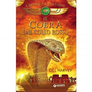 Il cobra dal collo rosso. Cronache egiziane. Con gadget