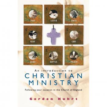An Introduction to Christian Ministry: Following Your Vocation in the Church of England