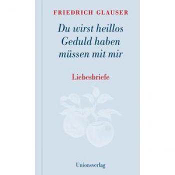 Du wirst heillos Geduld haben mÃ¼ssen mit mir