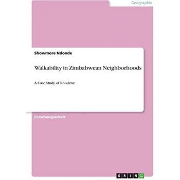 Walkability in Zimbabwean Neighborhoods: A Case Study of Rhodene