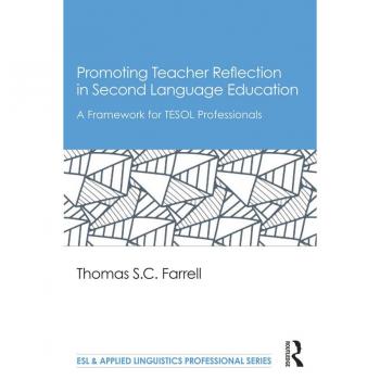 Promoting Teacher Reflection in Second Language Education