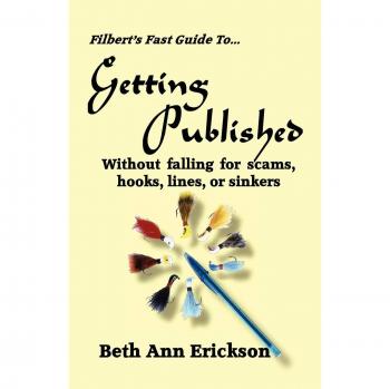 Filbert's Fast Guide to Getting Published: Without Falling For Scams, Hooks, Lines, or Sinkers
