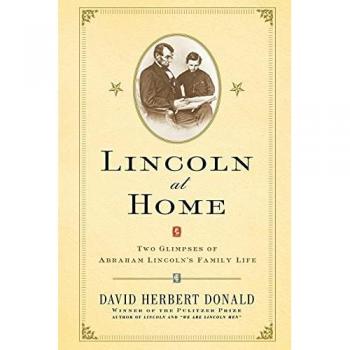 Donald, David Herbert: Lincoln at Home