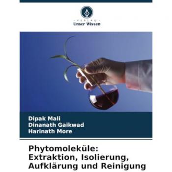 Phytomoleküle: Extraktion Isolierung Aufklärung und Reinigung