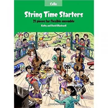 String Time Starters Cello book: 21 pieces for flexible ensemble (String Time Ensembles)