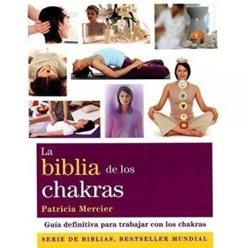 La Biblia De Los Chakras