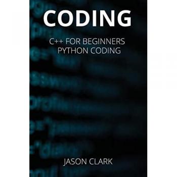 CODING: THIS BOOK INCLUD¿S : C++ for B¿ginn¿rs + Python Coding