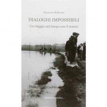 Dialoghi impossibili. Un viaggio nel tempo con il nonno