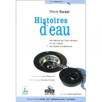 Histoires d'eau: Les enjeux de l'eau potable au XXIème siècle en Europe occidentale