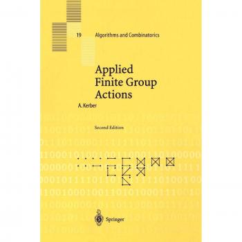 Applied Finite Group Actions (Algorithms and Combinatorics) (Algorithms and Combinatorics, 19, Band 19)