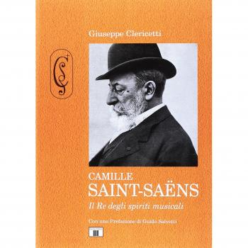 Camille Saint-Saëns. Il re degli spiriti musicali. Ediz. illustrata