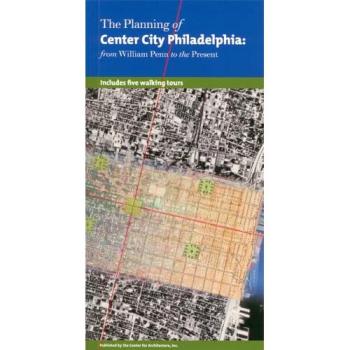 The Planning of Center City Philadelphia