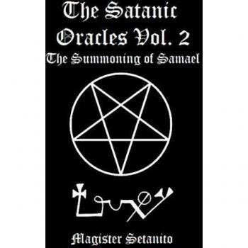 The Satanic Oracles Volume Two The Summoning of Samael