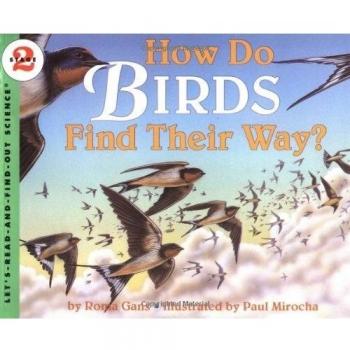 How Do Birds Find Their Way?, Let'S-Read-And-Find-Out Science. Stage 2
