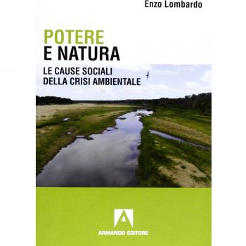 Potere e natura. Le cause sociali della crisi ambientale