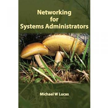 Networking for Systems Administrators (IT Mastery, Band 5)