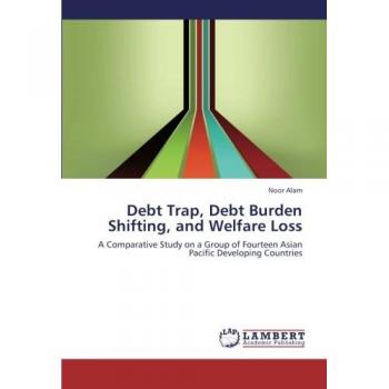 Debt Trap, Debt Burden Shifting, and Welfare Loss: A Comparative Study on a Group of Fourteen Asian Pacific Developing Countries