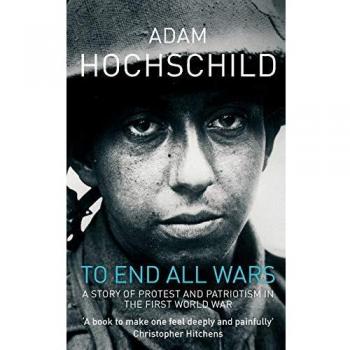 To End All Wars: How the First World War Divided Britain