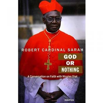 God or Nothing A Conversation on Faith by Cardinal Robert Sarah & Nicolas Diat