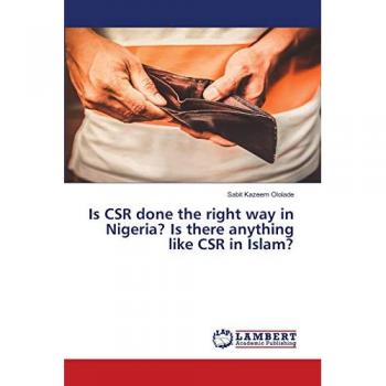 Ololade, Sabit Kazeem: Is CSR done the right way in Nigeria? Is there anything like CSR in Islam?