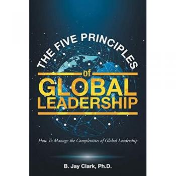 The Five Principles of Global Leadership: How To Manage the Complexities of Global Leadership