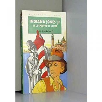 INDIANA JONES JR ET SPECTRE DE VENISE