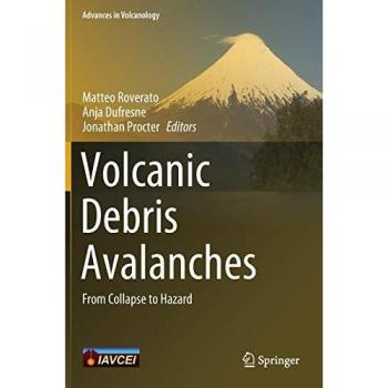 Volcanic Debris Avalanches: From Collapse to Hazard (Advances in Volcanology)