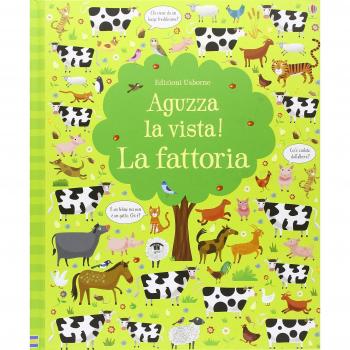 La fattoria. Aguzza la vista! Ediz. illustrata