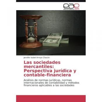 Arroyo Chacón, Jennifer Isabel: Las sociedades mercantiles: Perspectiva jurídica y contable-financiera