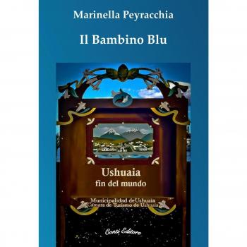 Il bambino blu. Ushuaia fin del mundo
