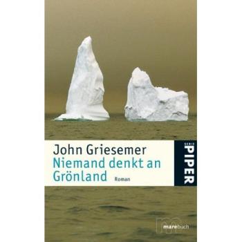 John Griesemer Niemand Denkt An Grönland: Roman