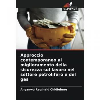 Approccio contemporaneo al miglioramento della sicurezza sul lavoro nel settore petrolifero e del gas