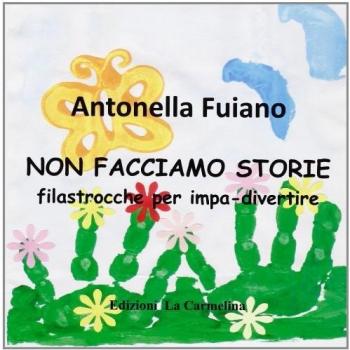 Non facciamo storie. Filastrocche per impa-divertire