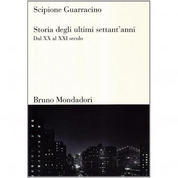 Storia degli ultimi settant'anni. Dal XX al XXI secolo