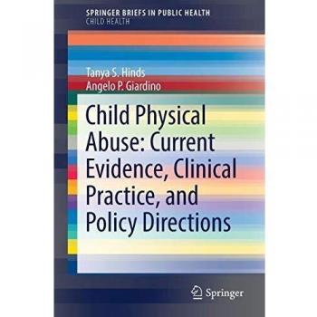 Child Physical Abuse: Current Evidence, Clinical Practice, and Policy Directions
