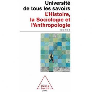 Université de tous les savoirs. Tome 2, L'histoire, la sociologie et l'anthropologie (Poches O. J.)
