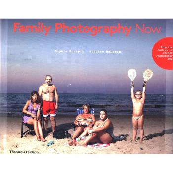 Family Photography Now Hardcover Sophie Howarth