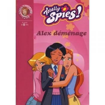 Totally Spies ! Tome 20 : Alex déménage