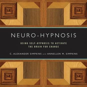 Vitalsource Technologies, Inc. Neuro-Hypnosis: Using Self-Hypnosis to Activate the Brain for Change