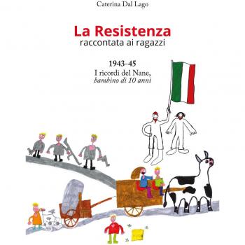 La Resistenza raccontata ai ragazzi. 1943-45. I ricordi del Nane, bambino di 10 anni. Nuova ediz.