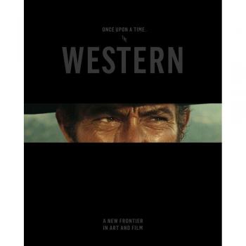 Once upon a time... the western. Ediz. illustrata