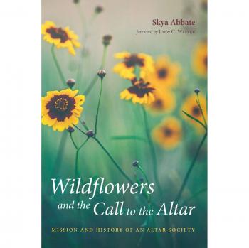 Wildflowers and the Call to the Altar: Mission and History of an Altar Society