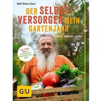 Der Selbstversorger: Mein Gartenjahr