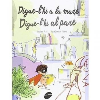 Digue-l'hi a la mare. Digue-l'hi al pare (Tapa dura).