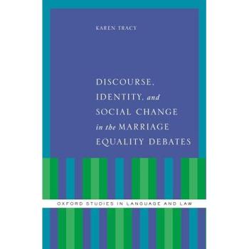 Discourse Identity and Social Change in the Marriage Equality Debates