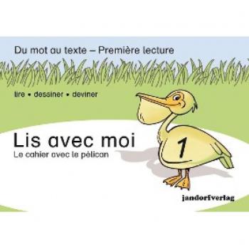 Lis avec moi 1: Le cahier avec le pélican
